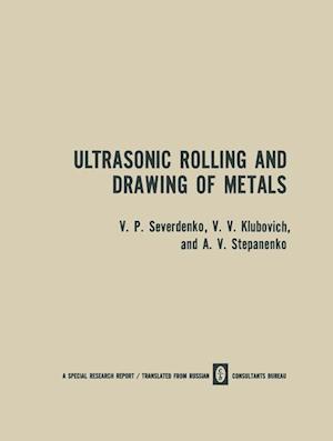 Ultrasonic Rolling and Drawing of Metals