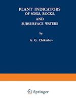 Plant Indicators of Soils, Rocks, and Subsurface Waters