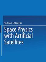 Space Physics with Artificial Satellites / Iskusstvennye Sputniki V Razrezhennoi Plazme / ???????? ? ??????????? ??????