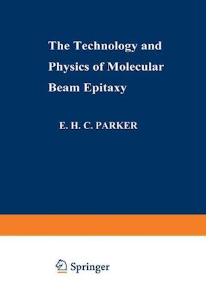 The Technology and Physics of Molecular Beam Epitaxy