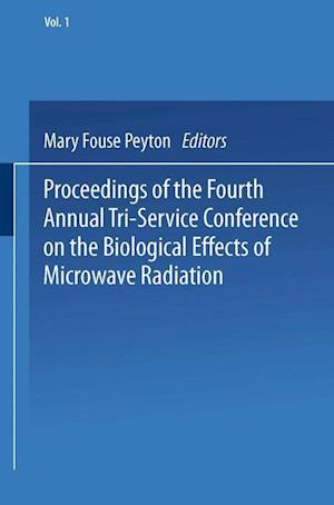 Proceedings of the Fourth Annual Tri-Service Conference on the Biological Effects of Microwave Radiation