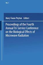 Proceedings of the Fourth Annual Tri-Service Conference on the Biological Effects of Microwave Radiation