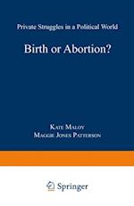 Birth or Abortion?