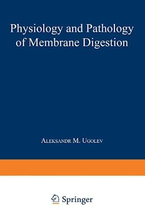 Physiology and Pathology of Membrane Digestion