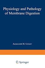 Physiology and Pathology of Membrane Digestion