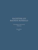 Proceedings of the Seventh Conference on Magnetism and Magnetic Materials