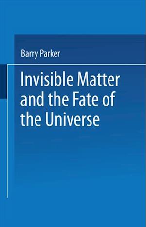 Invisible Matter and the Fate of the Universe