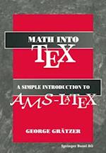 Math into TeX: A Simple Guide to Typesetting Math Using AMS-LaTex