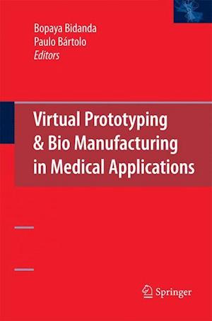 Virtual Prototyping & Bio Manufacturing in Medical Applications