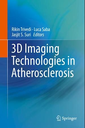 3D Imaging Technologies in Atherosclerosis