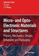 Micro- and Opto-Electronic Materials and Structures: Physics, Mechanics, Design, Reliability, Packaging