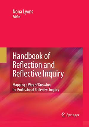 Handbook of Reflection and Reflective Inquiry