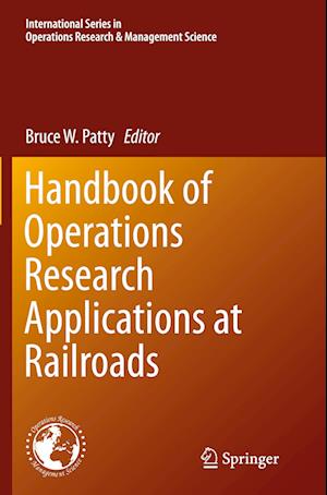 Handbook of Operations Research Applications at Railroads