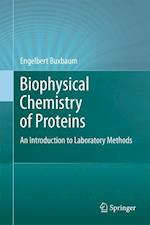 Biophysical Chemistry of Proteins