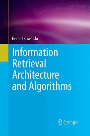 Information Retrieval Architecture and Algorithms