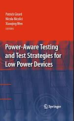 Power-Aware Testing and Test Strategies for Low Power Devices
