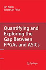 Quantifying and Exploring the Gap Between FPGAs and ASICs