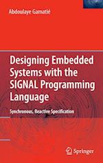 Designing Embedded Systems with the SIGNAL Programming Language