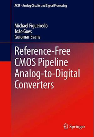 Reference-Free CMOS Pipeline Analog-to-Digital Converters