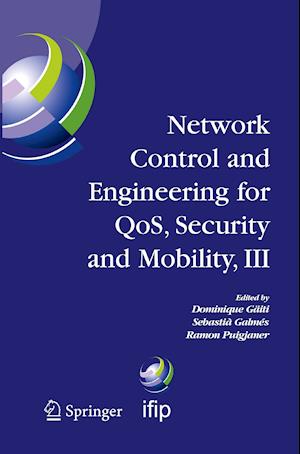 Network Control and Engineering for QOS, Security and Mobility, III