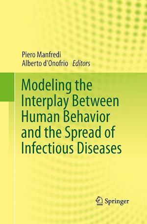 Modeling the Interplay Between Human Behavior and the Spread of Infectious Diseases