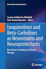 Isoquinolines And Beta-Carbolines As Neurotoxins And Neuroprotectants