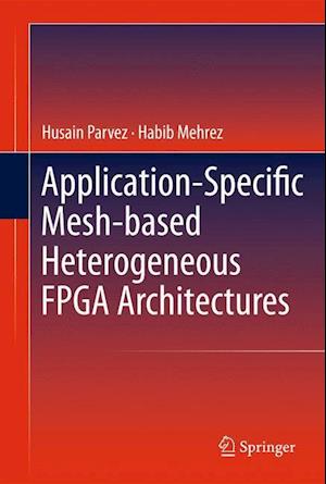 Application-Specific Mesh-based Heterogeneous FPGA Architectures