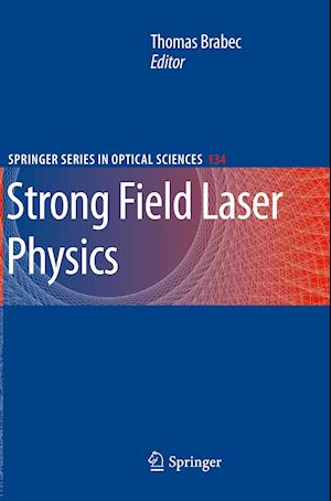 Strong Field Laser Physics