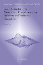 Leray–Schauder Type Alternatives, Complementarity Problems and Variational Inequalities