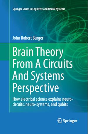 Brain Theory From A Circuits And Systems Perspective