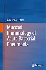 Mucosal Immunology of Acute Bacterial Pneumonia