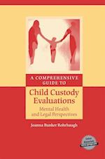 A Comprehensive Guide to Child Custody Evaluations: Mental Health and Legal Perspectives