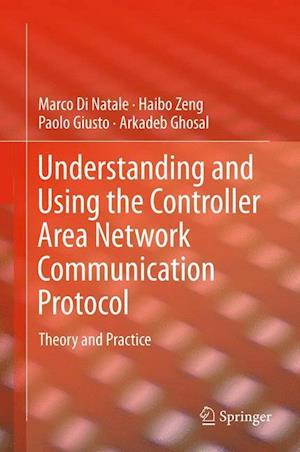 Understanding and Using the Controller Area Network Communication Protocol