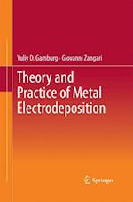 Theory and Practice of Metal Electrodeposition