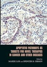 Apoptotic Pathways as Targets for Novel Therapies in Cancer and Other Diseases