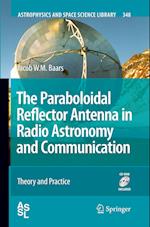 The Paraboloidal Reflector Antenna in Radio Astronomy and Communication
