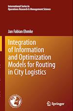 Integration of Information and Optimization Models for Routing in City Logistics