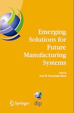 Emerging Solutions for Future Manufacturing Systems