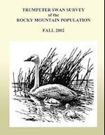 Trumpeter Swan Survey of the Rocky Muntain Population, Fall 2002