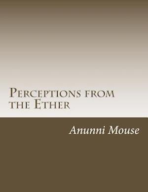 Perceptions from the Ether