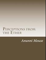 Perceptions from the Ether