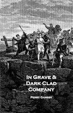 In Grave & Dark Clad Company