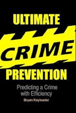 Ultimate Crime Prevention