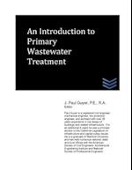An Introduction to Primary Wastewater Treatment