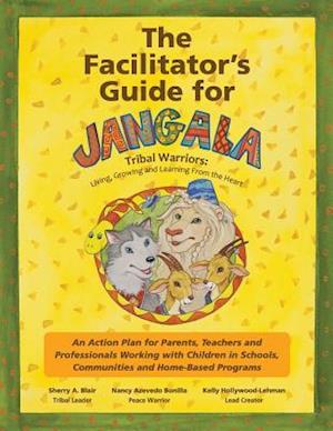 The Facilitator's Guide for Jangala Tribal Warriors