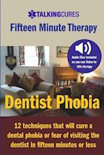 Dentist Phobia - Fifteen Minute Therapy