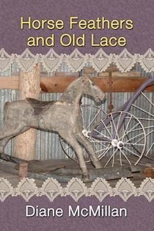 Horse Feathers and Old Lace