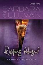 Ripping Abigail, a Quilted Mystery Novel