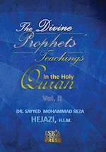 The Divine Prophets` Teachings in the Holy Quran Vol. 2