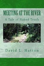 Meeting at the River: A Tale of Naked Truth 